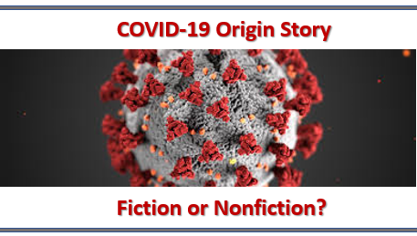 Is the COVID-19 Origin Story Fiction or Nonficition?