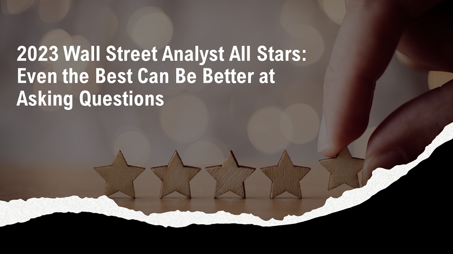2023 Wall Street Analyst All Stars: Even the Best Can Be Better at Asking Questions